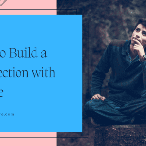 How to Build a Connection with People: 5 Effective Tips